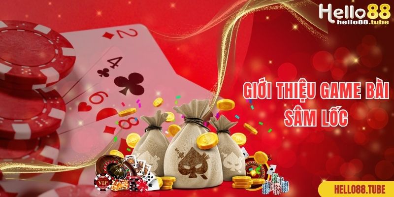 Sâm Lốc Siêu Phẩm Game Đỏ Đen Đẳng Cấp Nhất 1 Giới thiệu về game Sâm Lốc online thú vị và hấp dẫn