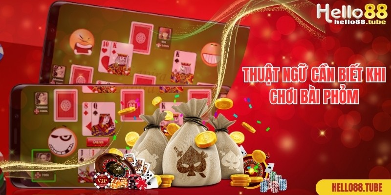 Bài Phỏm - Tựa Game Giải Trí Dẫn Đầu Xu Hướng 2024 2 Thuật ngữ cao thủ bật mí đối với người chơi bài Phỏm