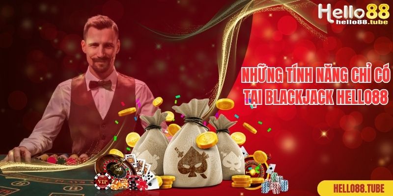 Blackjack Là Gì? Hướng Dẫn Đánh Bài Xì Dách Tại Hello88 3 Những tính năng chỉ có tại blackjack Hello88